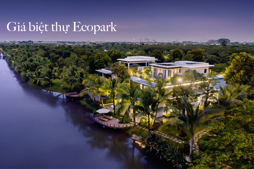 Giá mua bán biệt thự Ecopark mới nhất tháng 09/2022